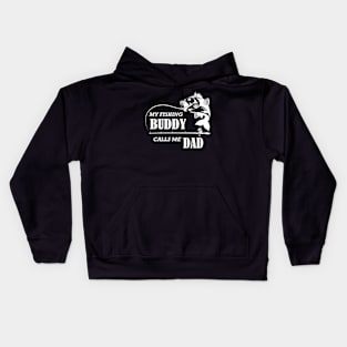 Fishing - My fishing buddy calls me dad Kids Hoodie